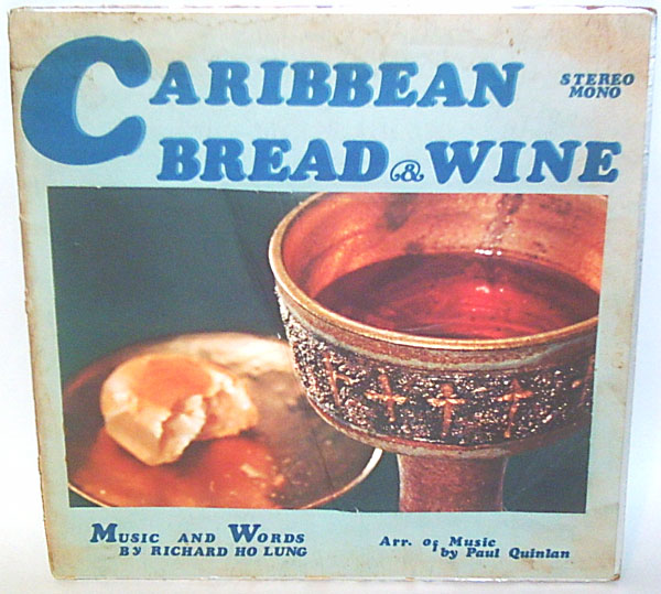 Richard Ho Lung -- Caribbean Bread & Wine