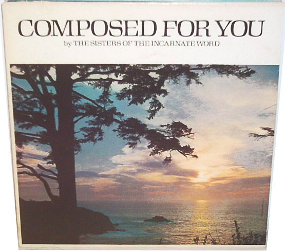 Sisters Of The Incarnate Word -- Composed For You